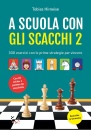 Hirneise Tobias, A scuola con gli scacchi 2- 300 esercizi ...