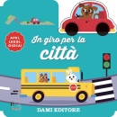 DAMI EDITORE, In giro per la citt con macchinina in legno
