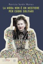 Sardo Marras Patrizi, La moda non  un mestiere per cuori solitari