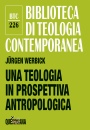 WERBICK JRGEN, Una teologia in prospettiva antropologica