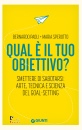 immagine di Qual  il tuo obiettivo? smettere di sabotarsi...