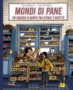 BAKHAREVA MARIA, Mondi di pane un viaggio di bont tra storie e ...