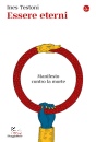 immagine di Essere eterni Manifesto contro la morte