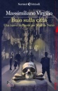 VIRGILIO MASSIMILIAN, Buio sulla citt una nuova inchiesta ...