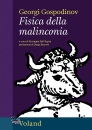GOSPODINOV GEORGI, Fisica della malinconia