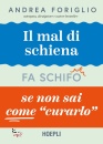 FORIGLIO ANDREA, Mal di schiena fa schifo se non sai come curarlo