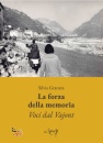 GRANATA SILVIA, La forza della memoria. Voci dal Vajont
