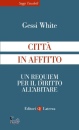 immagine di Citt in affitto. Un requiem per il diritto di...