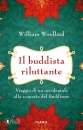 WOOLLARD WILLIAM, Il buddista riluttante