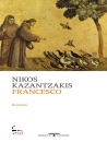 KAZANTZAKIS NIKOS, Francesco il poverello di Dio