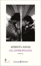 SAVAS AYSEGUL, Gli antropologi