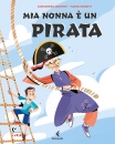 GUMIERO ALESSANDRA, Mia nonna  un pirata