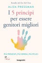 PRESSMAN ALIZA, I 5 principi per essere genitori migliori