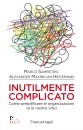 immagine di Inutilmente complicato Come semplificare ...