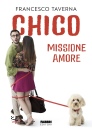 TAVERNA FRANCESCO, Chico missione amore, FABBRI, Milano 2025