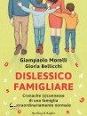 MORELLI GIAMPAOLO, Dislessico famigliare, Mondadori, Milano 2025