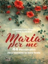 Occhipinti Confaloni, Maria per me. 44 personalit raccontano ..., Minerva, Ginevra 2026