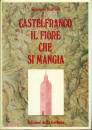 MAFFIOLI GGIUSEPPE, Castelfranco Il fiore che si mangia