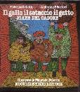 DE LOTTO F., GALLO IL SETACCIO IL GATTO FIABE DEL CADORE