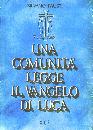 FAUSTI SILVANO, Una comunit legge il Vangelo di Luca