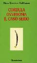 VON BALTHASAR H., CORDULA OVVEROSIA UN CASO SERIO