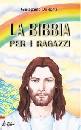 DE ROMA GIUSEPPINO, La Bibbia per ragazzi (brossura)