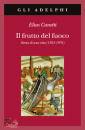 CANETTI ELIAS, Il frutto del fuoco