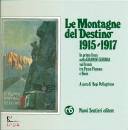 PELLEGRINON BEPI., Montagne del destino 1915 -1917 Fronte Fassa..