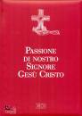 AA.VV., PASSIONE DI NOSTRO SIGNORE GESU