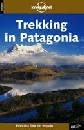 LONELY PLANET, Trekking in Patagonia