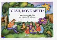 EDB, Ges dove abiti? Introduzione alla fede 5/6 ANNI