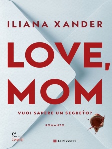 XANDER ILIANA, Love, mom Vuoi sapere un segreto?