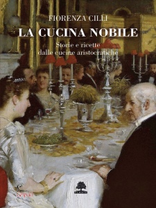 CILLI FIORENZA, La cucina nobile.