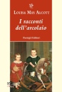 ALCOTT LOUISA MAY, I racconti dell