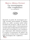 FERRARI MARCO ALBINO, La montagna che vogliamo