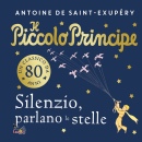 SAINT-EXUP�RY A., Il piccolo principe Silenzio, parlano le stelle
