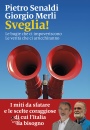 SENALDI - MERLI, Sveglia! Le bugie che ci impoveriscono Le verit�