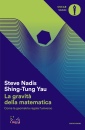 YAU SHING-TUNG, La gravit� della matematica Come la geometria...