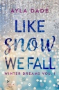 DADE AYLA, Like snow we fall Winter dreams Ediz italiana V.1