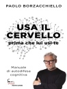 BORZACCHIELLO PAOLO, Usa il cervello prima che lui usi te