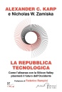 KARP A.- ZAMISKA N., La repubblica tecnologica Come l