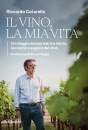 COTARELLA RICCARDO, Il vino, la mia vita Un viaggio sensoriale ...