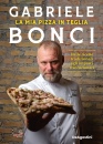 BONCI GABRIELE, La mia pizza in teglia dalle ricette tradizionali
