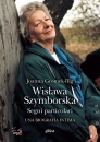 GROMEK-ILLG JOANNA, Wislawa Szymborska Segni particolari Una biografia
