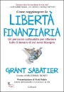 SABATIER GRANT, Come raggiungere la libert� finanziaria