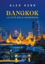 KERR ALEX, Bangkok, la citt� della leggerezza