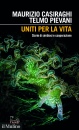 CASIRAGHI - PIEVANI, Uniti per la vita Storie di simbiosi cooperazione