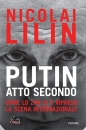 LILIN NICOLAI, Putin atto secondo Come lo Zar si � ripreso ...