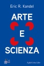 KANDEL ERIC R., Arte e scienza