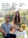 DIANA & ALESSIO, Senza glutine, senza limiti Cucina gluten-free